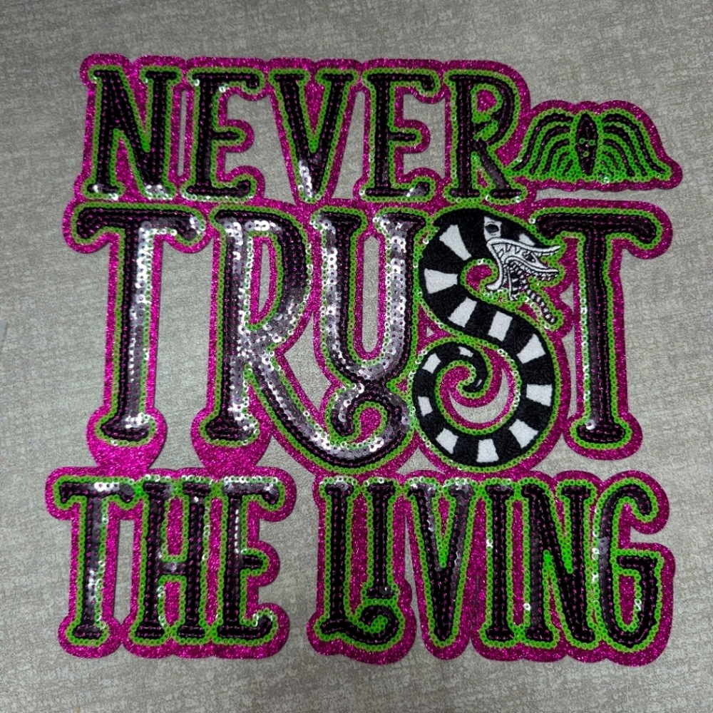 Custom sweatshirt Sequin Never Trust The Living